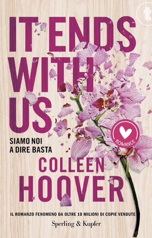 Hoover, Colleen. It ends with us. Siamo noi a dire basta. Sperling & Kupfer, 2026.