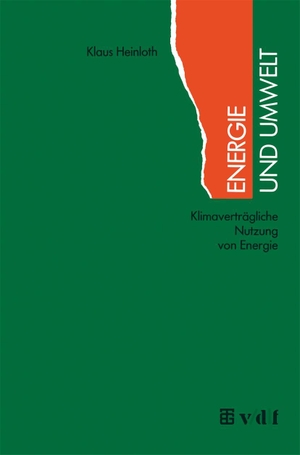 Heinloth, Klaus. Energie und Umwelt - Klimaverträgliche Nutzung von Energie. Vieweg+Teubner Verlag, 1996.