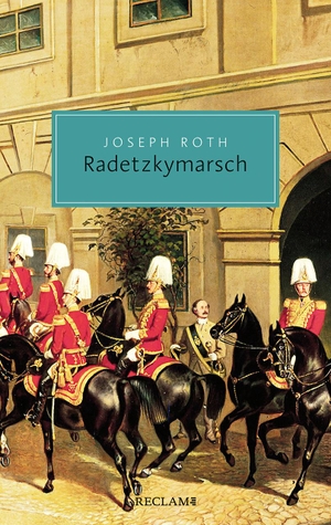 Roth, Joseph. Radetzkymarsch - Roman. Reclam Philipp Jun., 2024.