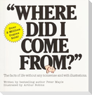 Where Did I Come From?