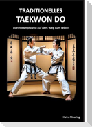 Taditionelles Taekwon Do, historische Entwicklung, Techniken, Hyongs, Schlagkraft, Schnellkraft, gesundheitliche Aspekte , Prüfungen, Graduierungssystem