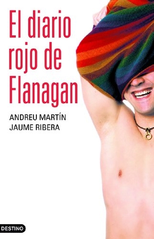Martín, Andreu / Jaume Ribera. El diario rojo de Flanagan. Editorial Planeta, S.A., 2004.