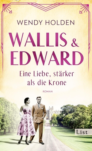 Holden, Wendy. Wallis und Edward. Eine Liebe, stärker als die Krone - Roman. List Paul Verlag, 2021.