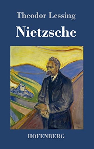 Lessing, Theodor. Nietzsche. Hofenberg, 2022.