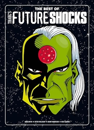Milligan, Peter / Grant Morrison. The Best of Tharg's Future Shocks. Simon & Schuster UK Ltd, 2008.