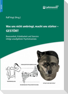 Was uns nicht umbringt, macht uns stärker - Gestört