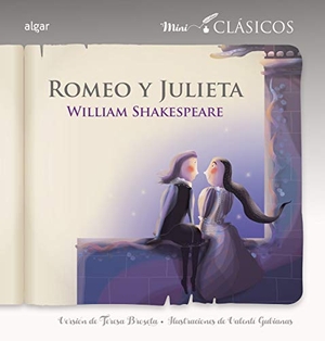 Shakespeare, William / Gubianas, Valentí et al. Romeo y Julieta. Algar libros S.L.U., 2016.