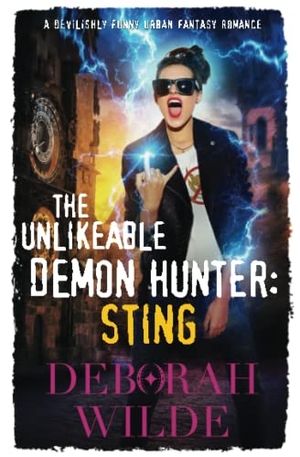 Wilde, Deborah. The Unlikeable Demon Hunter - Sting: A Devilishly Funny Urban Fantasy Romance. Te Da Media, 2017.