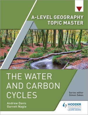Nagle, Garrett / Andrew Davis. A-level Geography Topic Master - The Water and Carbon Cycles. Wayland, 2018.
