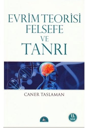 Taslaman, Caner. Evrim Teorisi Felsefe ve Tanri. Istanbul Yayinevi, 2020.