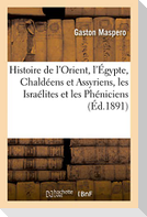 Histoire de l'Orient, l'Égypte, Chaldéens et Assyriens, les Israélites et les Phéniciens