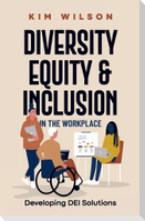 Diversity, Equity, and Inclusion in the Workplace