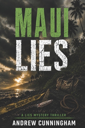 Cunningham, Andrew. Maui Lies. Independently published, 2024.