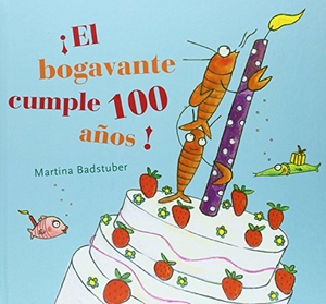 Badstuber, Martina. ¡El bogavante cumple cien años!. Editorial Juventud, S.A., 2015.
