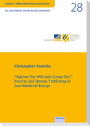 "Against Her Will and Crying Out": Poverty and Human Trafficking in Late-Medieval Europe