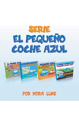 Luke, Nora. Serie El Pequeño Coche Azul Colección de Cuatro Libros. la Serie en español, 2020.