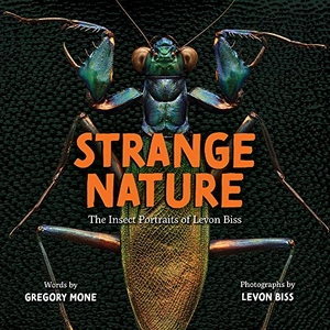 Mone, Gregory. Strange Nature - The Insect Portraits of Levon Biss. Harry N. Abrams, 2021.