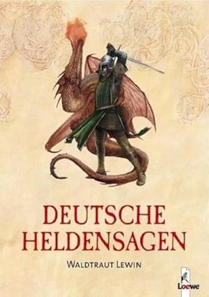 Lewin, Waldtraut. Deutsche Heldensagen. Loewe Verlag GmbH, 2006.