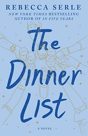 Serle, Rebecca. The Dinner List. Flatiron Books, 2019.