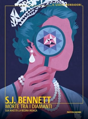 Bennett, S. J.. Morte tra i diamanti. Sua Maestà la regina indaga. Mondadori, 2024.