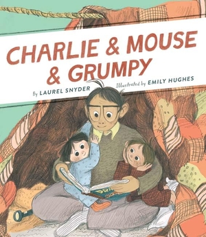 Snyder, Laurel. Charlie & Mouse & Grumpy. Chronicle Books, 2017.