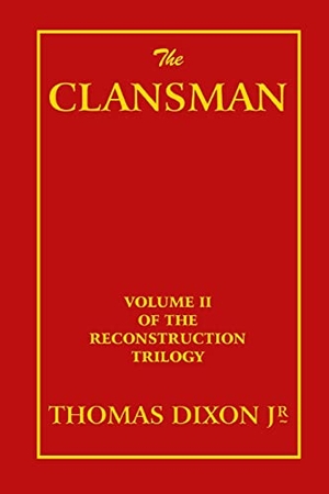 Dixon, Thomas. The Clansman. Scrawny Goat Books, 2023.