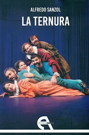 López Piña, Inmaculada Concepción / Alfredo Sanzol Sanz. La ternura. Ediciones Antígona, S.L., 2017.