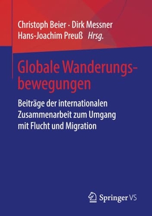 Beier, Christoph / Hans-Joachim Preuß et al (Hrsg.). Globale Wanderungsbewegungen - Beiträge der internationalen Zusammenarbeit zum Umgang mit Flucht und Migration. Springer Fachmedien Wiesbaden, 2020.