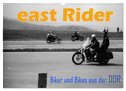 east Rider - Biker und Bikes aus der DDR (Wandkalender 2024 DIN A3 quer), CALVENDO Monatskalender