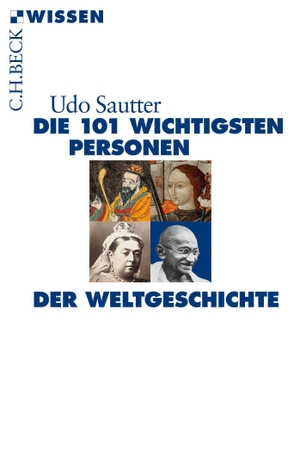 Sautter, Udo. Die 101 wichtigsten Personen der Weltgeschichte. C.H. Beck, 2015.