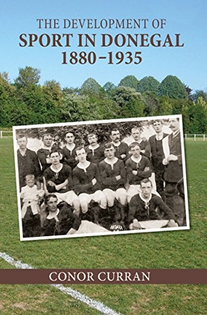 Curran, Conor. The Development of Sport in Donegal, 1880-1935. Cork University Press, 2015.