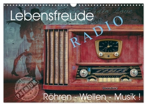 Laar am Rhein, Herzog von. Lebensfreude Radio (Wandkalender 2024 DIN A3 quer), CALVENDO Monatskalender - Nostalgische Radiogeräte - alt aber schön für das Auge und ein Hörgenuss für die Ohren.. Calvendo, 2023.