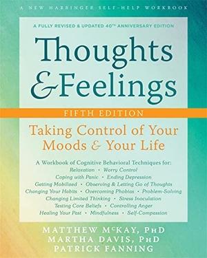 Davis, Martha / Mckay, Matthew et al. Thoughts and Feelings - Taking Control of Your Moods and Your Life. New Harbinger Publications, 2021.