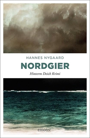 Nygaard, Hannes. Nordgier. Emons Verlag, 2015.