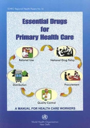 Searo. Essential Drugs for Primary Health Care - A Manual for Health Care Workers. World Health Organization, 2000.