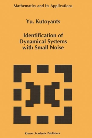 Kutoyants, Yury A.. Identification of Dynamical Systems with Small Noise. Springer Netherlands, 2012.