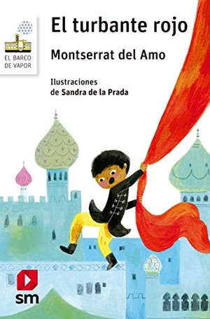 Amo, Montserrat Del / Sandra De La Prada. El turbante rojo. Fundación Santa María-Ediciones SM, 2015.