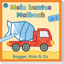 Mein buntes Malbuch ab 2. Bagger, Kran und Co.