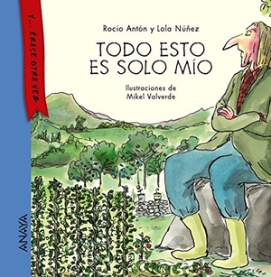 Valverde, Mikel / Núñez, Dolores et al. Todo esto es solo mío. Anaya Educación, 2015.