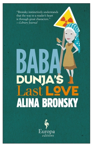 Bronsky, Alina. Baba Dunja's Last Love. Europa Editions, 2016.
