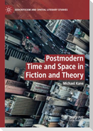 Postmodern Time and Space in Fiction and Theory