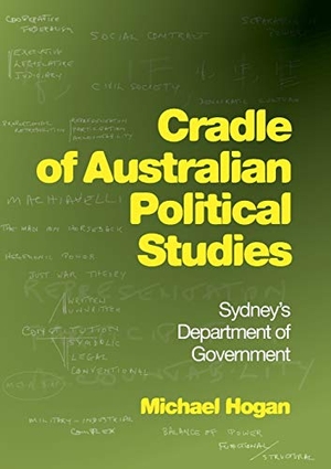 Hogan, Michael. Cradle of Australian Political Studies: Sydney's Department of Government. Touchladybirdlucky Studios, 2015.
