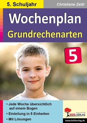 Zettl, Christiane. Wochenplan Grundrechenarten / Klasse 5 - Jede Woche übersichtlich auf einem Bogen! (5. Schuljahr). Kohl Verlag, 2022.