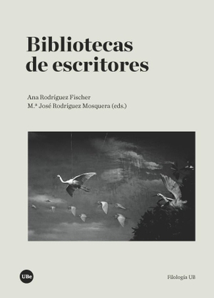 Rodríguez Fischer, Ana. Bibliotecas de escritores. Publicacions i Edicions de la Universitat de Barcelona, 2019.