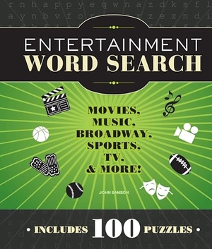 Samson, John M. Entertainment Word Search - Movies, Music, Broadway, Sports, TV & More. Charlesbridge Publishing, 2012.