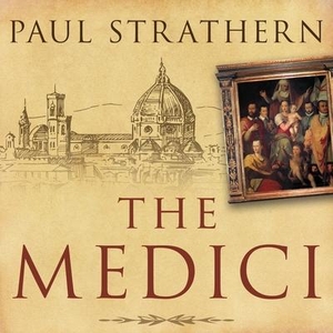 Strathern, Paul. The Medici - Power, Money, and Ambition in the Italian Renaissance. Tantor, 2016.