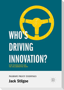 Who¿s Driving Innovation?