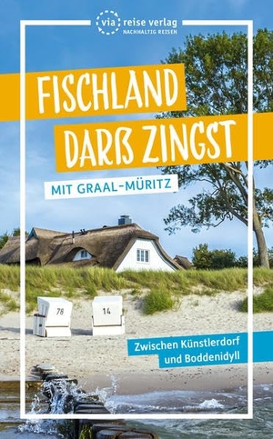 Scheddel, Klaus / Maja Kunze. Fischland Darß Zingst - Mit Graal-Müritz. Zwischen Künstlerdorf und Boddenidyll. Viareise Vlg. K. Scheddel, 2022.