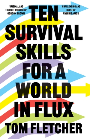 Fletcher, Tom. Ten Survival Skills for a World in Flux. HarperCollins Publishers, 2022.