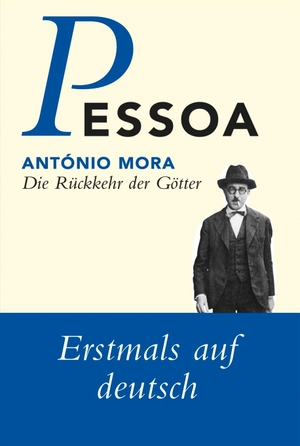 Pessoa, Fernando / António Mora. Die Rückkehr der Götter - Werkausgabe Neu. FISCHER, S., 2006.